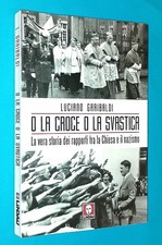 O LA CROCE O LA SVASTICA - la vera storia dei rapporti tra la Chiesa  - LINDAU