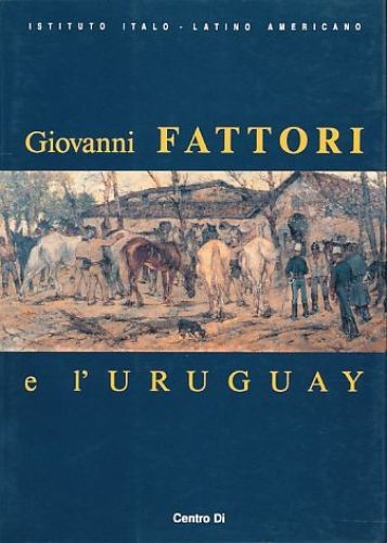 Giovanni fattori uruguay - fattori, l'uruguay