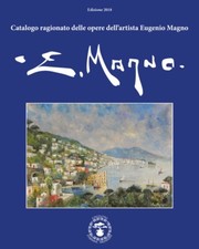 Catalogo ragionato delle opere dell'artista Eugenio Magno.