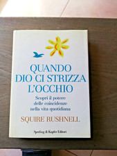 SQUIRE RUSHNELL -Quando Dio Ci Strizza L'Occhio- Sperling & Kupfer Editori  2005