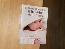 Il bambino da 0 a 3 anni -  T. Berry Brazelton -  Libro Manuale - Rizzoli