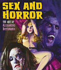 Sex and Horror: The Art of Alessandro Biffignandi - Paperback NEW Biffignandi, A