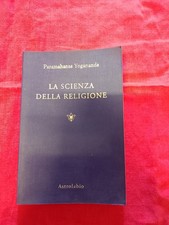 YOGANANDA - LA SCIENZA DELLA RELIGIONE - ASTROLABIO, 1992