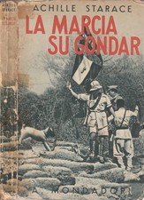 La marcia su Gondar. della colonna celere a.o. e le successive operazioni nella