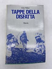 FRITZ WEBER - TAPPE DELLA DISFATTA - MURSIA ED.