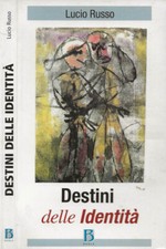 Destini delle identità. . Lucio Russo. 2009. .