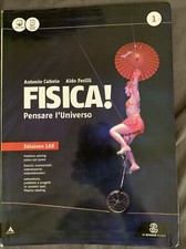 Fisica! 1 Pensare l'universo. Ediz. laboratorio. Per i Licei e Ist. Magistr.