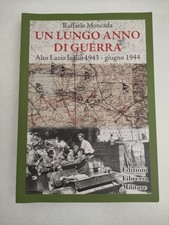 Un Lungo Anno Di Guerra 1943 1944 Raffaele Moncada Ed Libreria Militare 2011-N1