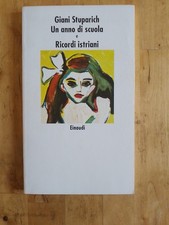 anno di scuola  e ricordi istriani stuparich gianni Einaudi 1996