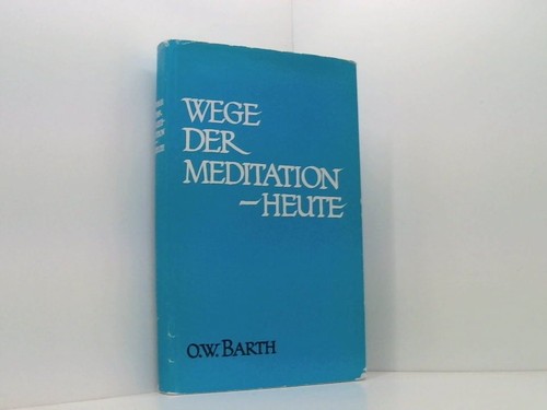Wege der meditation - der, heute