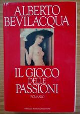 Il gioco delle passioni Alberto Bevilacqua 1989 Mondadori 1°edizione 