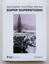 Super Superstudio. Catalogo della mostra al PAC, Milano, 2015