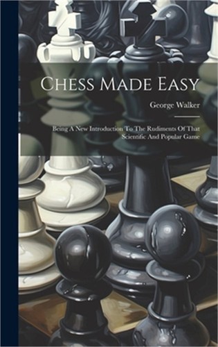 Chess made easy being - chess,