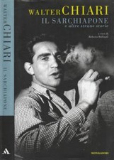 Il sarchiapone. e altre strane storie. Walter Chiari. 2000. .