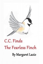 C.C. FINDS THE FEARLESS FINCH (POPCORN AND FRIENDS) By Margaret Lazio BRAND NEW
