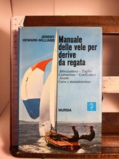 MANUALE DELLE VELE PER DERIVE DA REGATA-Jeremy Howard-Williams-Mursia ed.-1972 