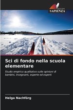 Sci di fondo nella scuola elementare by Helga Nachf?rg (Italian) Paperback Book