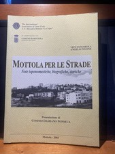 [Taranto] MOTTOLA Per Le Strade note Toponomastiche Biografiche Storiche 2003
