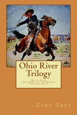 ZANE GREY OHIO RIVER TRILOGY