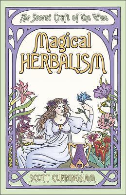 Magical herbalism the secret - the,