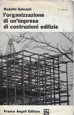 Galeazzi, Rodol..L'ORGANIZZAZIONE DI UN'IMPRESA DI COSTRUZIONI EDILIZIE E LAVORI