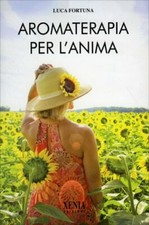 LIBRO AROMATERAPIA PER L''ANIMA - LUCA FORTUNA