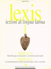 Lexis. Lezioni di lingua latina. Modulo A-B. Per i Licei e gli Ist. Magistrali: