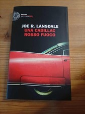 UNA CADILLAC ROSSO FUOCO di JOE R LANSDALE, ed EINAUDI