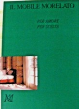 IL MOBILE MORELATO per amore per scelta VEDI LIBRI DESIGN / ARCHITETTURA
