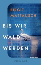 Bis wir wald - bis, roman