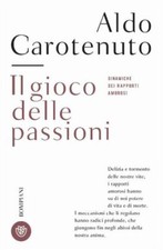 IL GIOCO DELLE PASSIONI  - CAROTENUTO ALDO, CZAKO E. (Curatore) - Bompiani