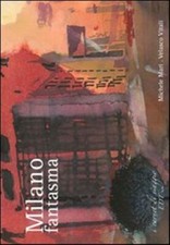 Milano fantasma. Ediz