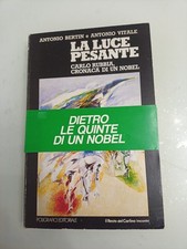 La luce pesante Carlo Rubbia cronaca di un Nobel scritto A. Bertin e A. Vitale