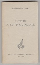 Dal Fabbro B. LETTERE A UN PROVINCIALE Il Tarabuso Luciano Ferriani 1961 1^ Ed.