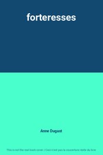 forteresses, Anne Dugast
