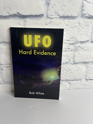 Bob white ufo hard evidence - bob, ufo.