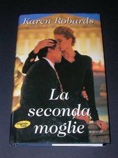 Karen Robards, La Seconda Moglie, 1° ediz. EUROCLUB 2000