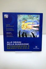 ALLE ORIGINI DELLA GUARIGIONE SCIAMANESIMO E NEUROTEOLOGIA BELLATALLA BALDISSONE