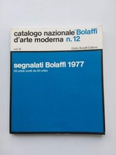 Catalogo  Bolaffi D'Arte Moderna n. 12 Vol. III Segnalati Bolaffi 1977, pp. 151