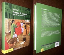 Pasque di sangue, Ebrei d'Europa e omicidi rituali, Ariel Toaff, 2°Ed. Il Mulino