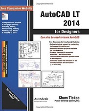 AUTOCAD LT 2014 FOR DESIGNERS By Purdue Sham Tickoo Univ. **BRAND NEW**