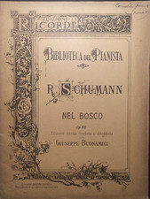 Spartiti pianoforte - Schumann (Nel bosco/Sonate op. 118) e Grieg-Pezzi lirici 3