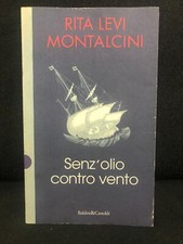 Rita Levi Montalcini - SENZ'OLIO CONTRO VENTO - Baldini&Castoldi - 1997