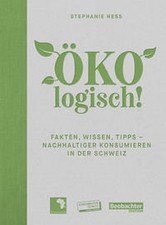ÖKOlogisch!: Fakten, Wissen