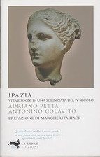 Ipazia. Vita e sogni di una scienziata del IV secolo Petta, Adriano an