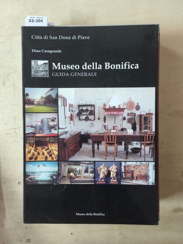 Museo della bonifica - della, guida