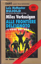Lois McMaster Bujold. Miles Vorkosigan: Alle frontiere dell'ignoto. Nord Oro