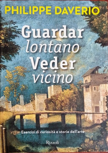 Guardar lontano veder - , vicino