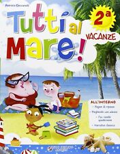 Tutti al Mare Vacanze x 2° Elementare, + Narrativa Omaggio Raffaello Editore