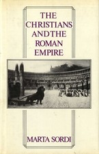 Marta Sordi - The Christians and the Roman empire